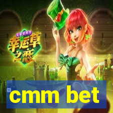 cmm bet